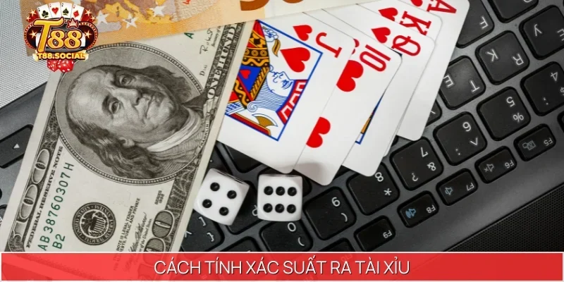 cách tính xác suất ra tài xỉu